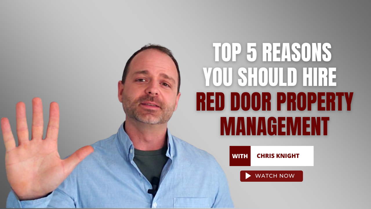Top 5 reasons you should hire Red Door Property Management